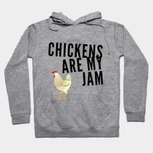 CHICKENS ARE MY JAM Hoodie